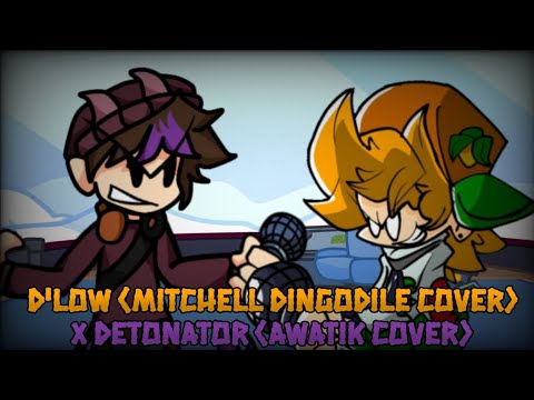D'low (@mitchelldingodilehomie4230 cover) X Detonator (Awatik cover) (FNF mashup/cover)