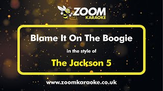 The Jackson 5 - Blame It On The Boogie - Karaoke Version from Zoom Karaoke