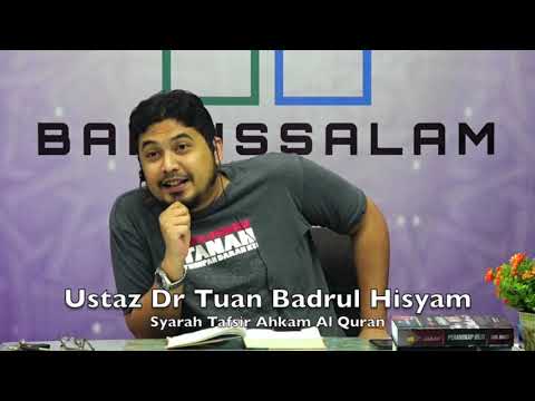 20190418 Ustaz Dr Tuan Badrul Hisyam : Syarah Tafsir Ahkam Al Quran
