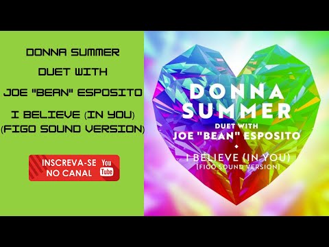 Donna Summer & Joe  "Bean" Esposito - I Believe (In You) (Figo Sound Version)
