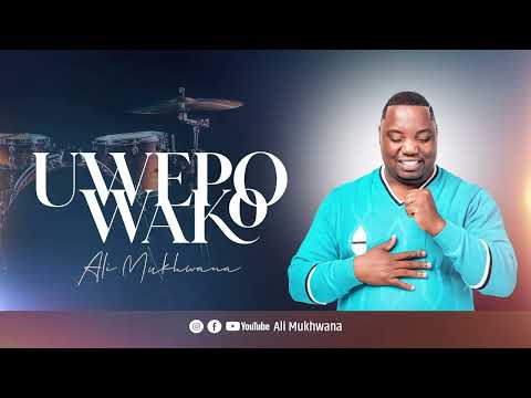 Ali Mukhwana - Uwepo Wako ( Official Audio)