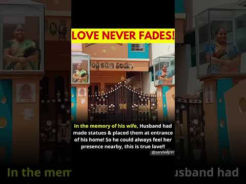 In the memory of his wife ,Husband had made statues & placed them at entrance of his home! True ❤️