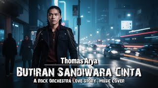 Download lagu Butiran Sandiwara Cinta - Thomas Arya | Rock Ochestra Version ( Cover By DaVhen) mp3