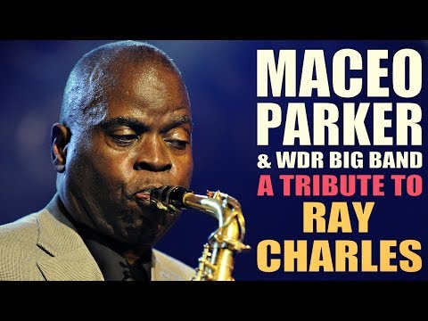 Maceo Parker & WDR Big Band - A Tribute To Ray Charles