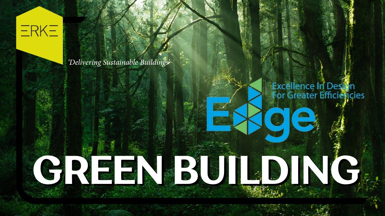 EDGE Certification, What is EDGE? Green Building Certification I EDGE Explained I EDGE Certification