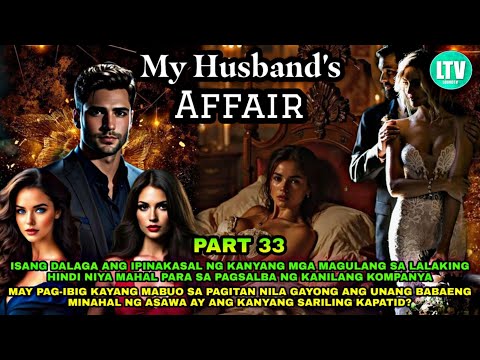 PART 33: MY HUSBAND'S AFFAIR | Lourd Tv