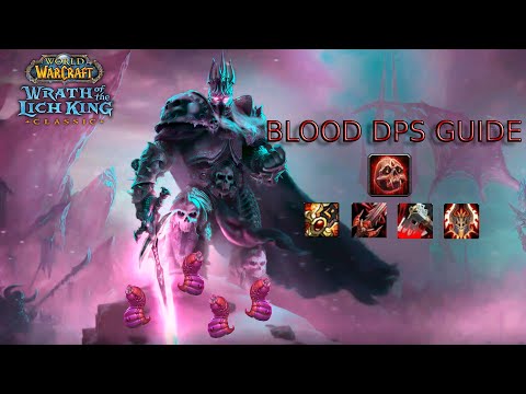 WotLK Classic - Blood DPS Guide | The ONLY Guide You'll EVER Need