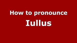 How to pronounce Iullus