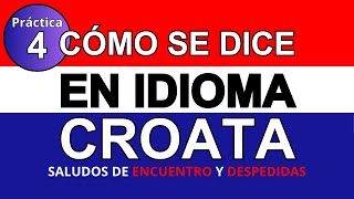 Cómo saludar en croata | Encuentros | Práctica #4