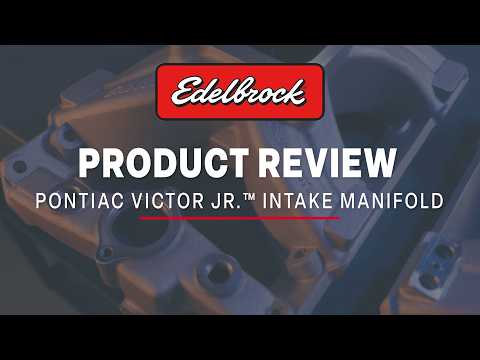 Edelbrock Pontiac Vic Jr Product Review