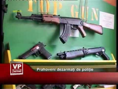 Prahoveni dezarmați de poliție