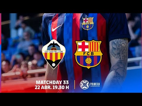 CD Castellón vs F.C.Barcelona Atlètic (Primera RFEF Grupo 2 Jornada 33 - En Castellano)
