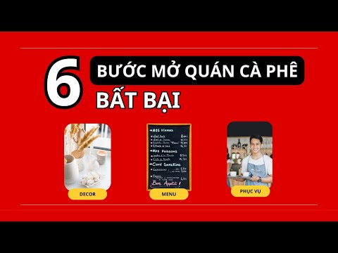 6 BƯỚC MỞ QUÁN CAFE BẤT BẠI.