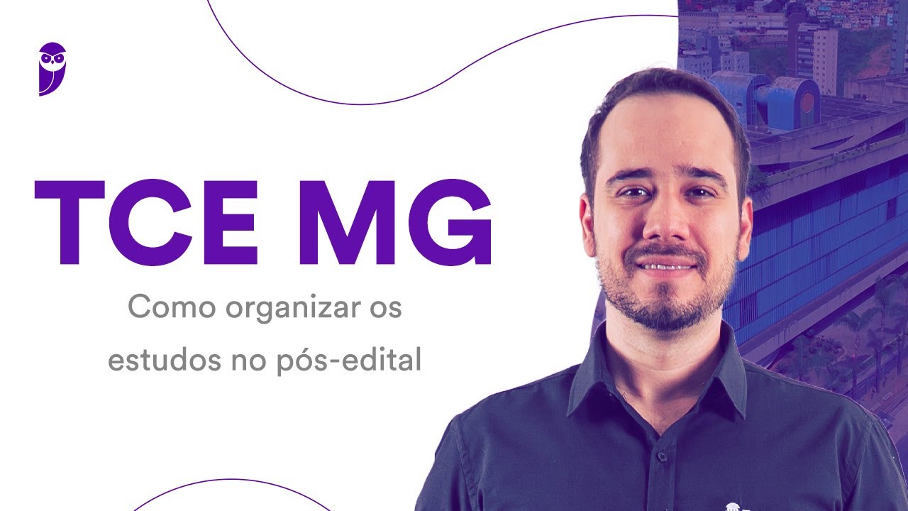 Concurso TCE MG: Como organizar os estudos no pós-edital - Prof. Tulio Lages