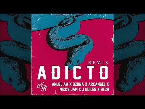 Adicto (Remix) - Anuel AA, Ozuna Ft. Arcangel, Nicky Jam, Sech, Justin Quiles, Tainy [Prod. by NB]