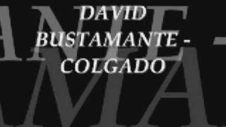 David Bustamante Colgado