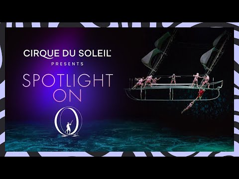 SPOTLIGHT ON "O" | Cirque du Soleil