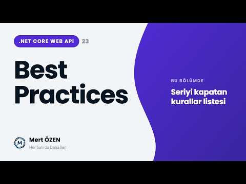 .NET Core Web API: Best Practices ve Kapanış