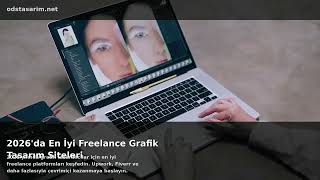 2026'da En İyi Freelance Grafik Tasarım Siteleri