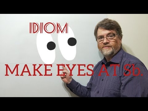 English Tutor Nick P Idioms (181) Make Eyes At Someone