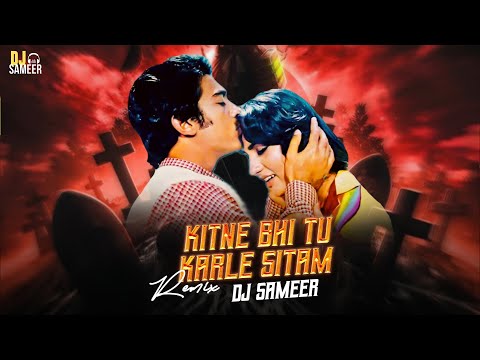 Kitne Bhi Tu Karle Sitam (Remix) | Mashup | DJ Sameer | Kishore Kumar | Kamal Hassan | Hindi Song