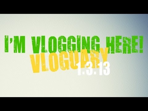 VLOGUARY: I'M VLOGGING HERE! (1/3/13)