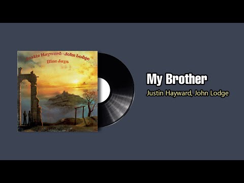 My Brother  - Justin Hayward, John Lodge (1975)