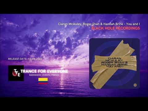 Ciaran McAuley, Roger Shah & Hannah Brine - You and I BLACK HOLE RECORDINGS