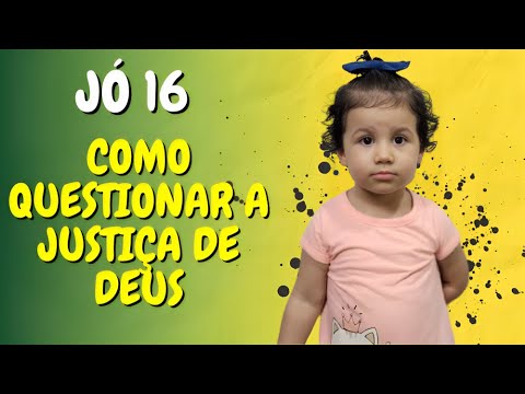 📜 COMO QUESTIONAR A JUSTIÇA DE DEUS | Jó 16