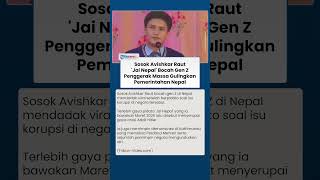 Avishkar Raut 'Jai Nepall', Gen Z Penggerak Massa Gulingkan Pemerintahan Nepal