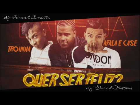 MC TROIA, AFALA E CASE - QUER SER FELIZ