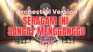 Download lagu JKT48 - Seragam Ini Sangat Mengganggu (Orchestral Version) - Grand Performance mp3 Download lagu JKT48 - Seragam Ini Sangat Mengganggu (Orchestral Version) - Grand Performance mp3