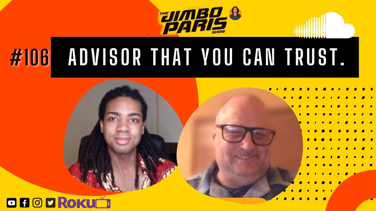 Jimbo Paris Show #106 – Advisor That You Can Trust. (Joe Nicassio)