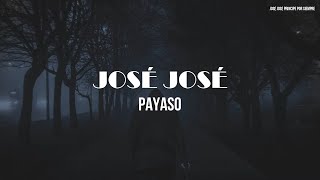 José José - Payaso (Sinfónico) (LETRA)