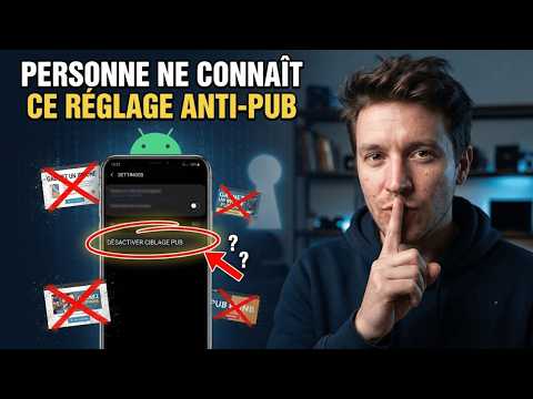 Personne ne connaît ce réglage Android qui bloque TOUTES les pubs (le voici)