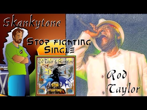 Rod Taylor & Skankytone - Stop Fighting - Stop Fighting Single