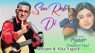 Download lagu Sau Rab Di Song With Lyrics | Pyaar Zindagi Hai | Abhijeet, Alka Yagnik | Romantic Song | mp3 Download lagu Sau Rab Di Song With Lyrics | Pyaar Zindagi Hai | Abhijeet, Alka Yagnik | Romantic Song | mp3