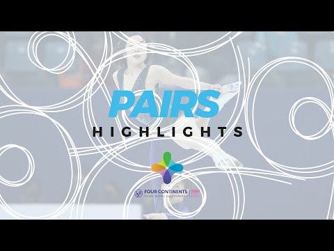 Pairs Highlights | ISU Four Continents Figure Skating Championships | #4ContsFigure