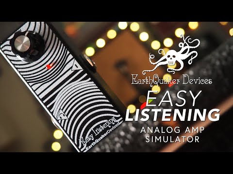 EarthQuaker Devices // Easy Listening Analog Amp Simulator (Demo)