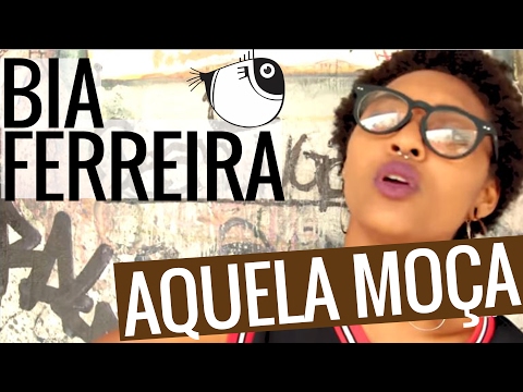 Aquela moça - Bia Ferreira | PEIXE BARRIGUDO