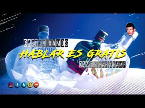 HABLAR ES GRATIS - DAME 5 ✘ PAPICHAMP ✘ GASTON RAMOS [FIESTERO REMIX]