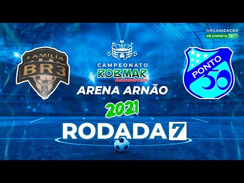 BR3 X PONTO 50 | ARNÃO 2021 | RODADA 7 - GRUPO A