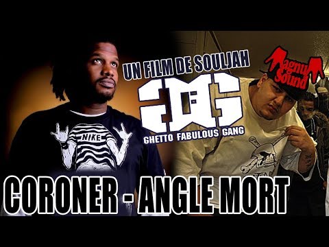 GHETTO FABULOUS GANG - Un Film De Souljah ( 2008 ) CORONER - ANGLE MORT  ( Clip Video )