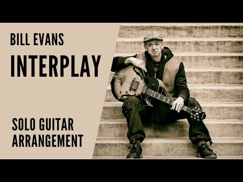 Interplay / Bill Evans arranged for solo guitar !