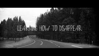 Learning How to Disappear Music Video