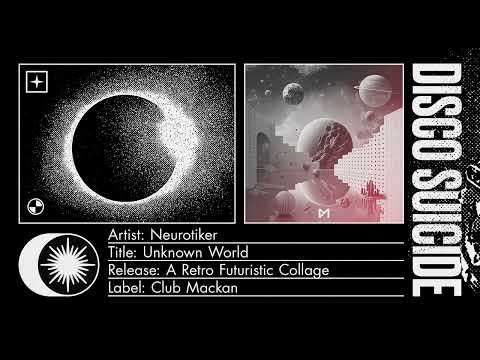 Neurotiker - Unknown World [Club Mackan]