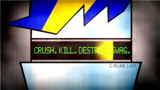 General Mumble - Crush. Kill. Destroy. Swag.