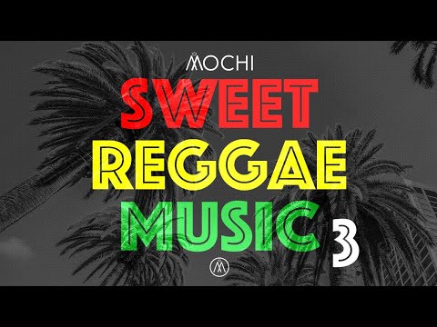 SWEET REGGAE MUSIC 3 - DJ Mochi Baybee [Sanchez, Busy, Terry, Glen ,Duane, Gramps]