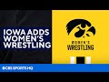 Iowa Becomes First Power Five School to Add Women's Wrestling | CBS Sports HQ
