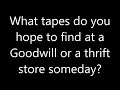 A Question For VHS Collectors